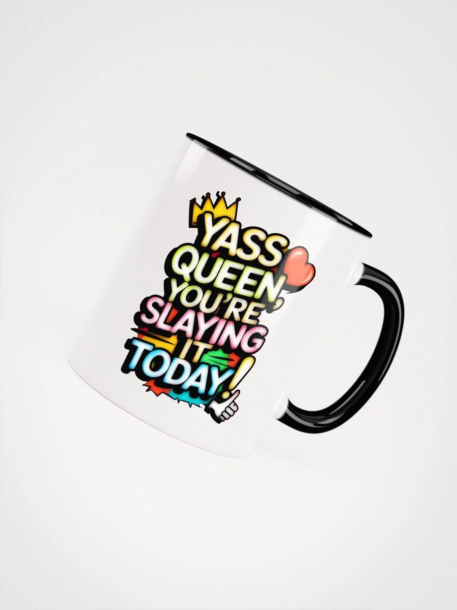 Yass Queen You're Slaying It Today! (H003) product image (4)