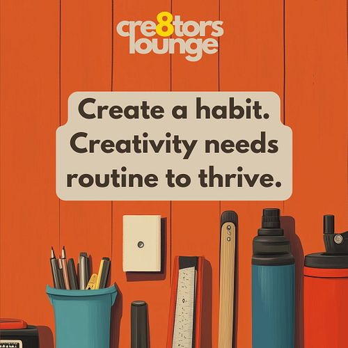 Create a habit. Creativity needs routine to thrive. #entrepreneurlife #creativity #creatorslounge #newyearnewgoals #storytell...