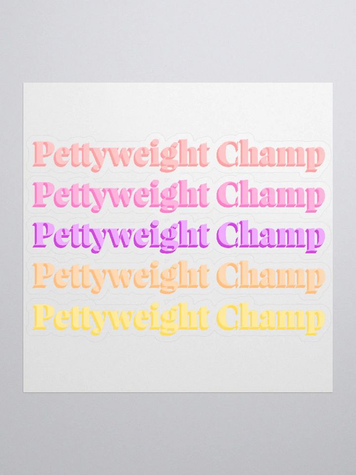 Pettyweight Champ Sticker - Multi product image (1)