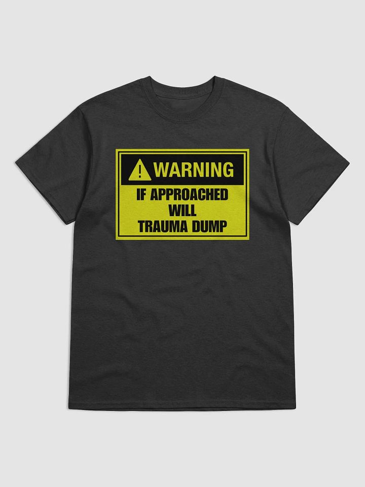 Warning if approached will trauma dump product image (1)