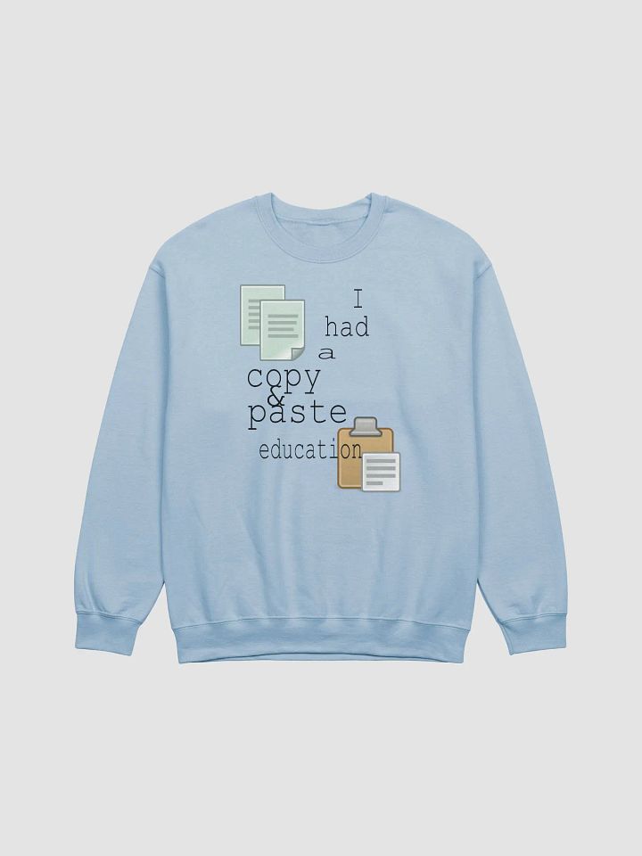 I Had A Copy & Paste Education - Colour - Gildan Classic Crewneck Sweatshirt product image (2)