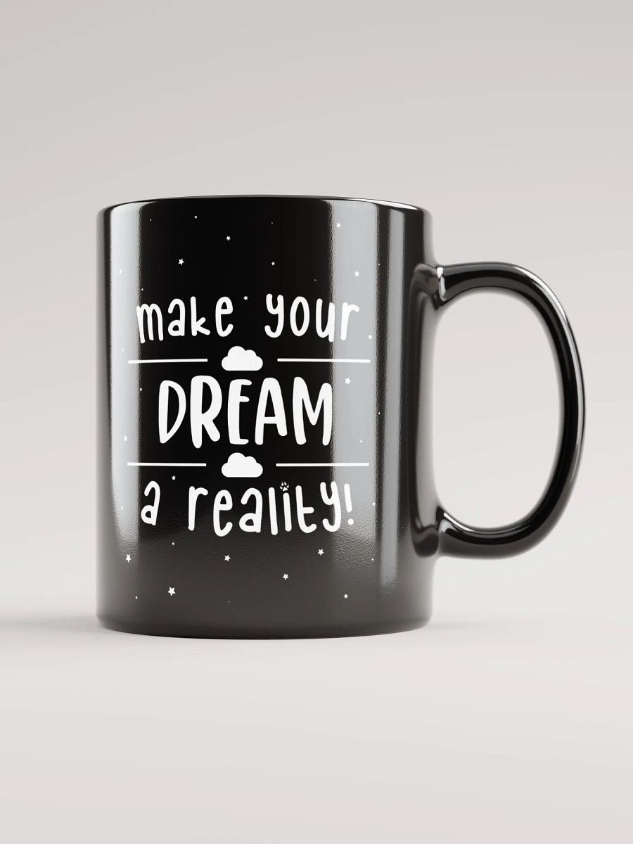 Make your Dream a Reality Mug product image (3)