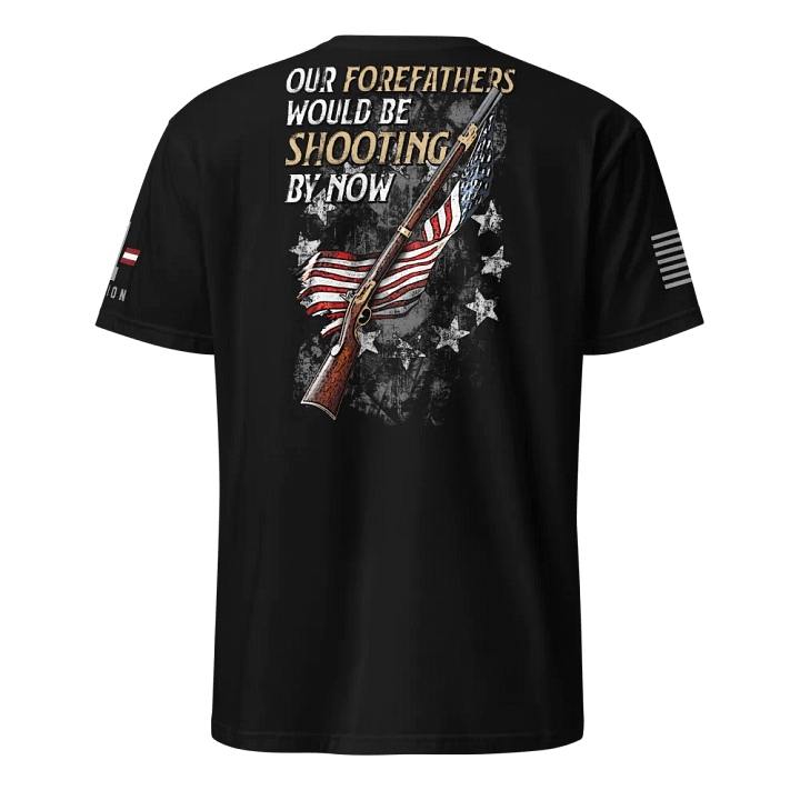 Forefathers Would Be Shooting By Now product image (1)