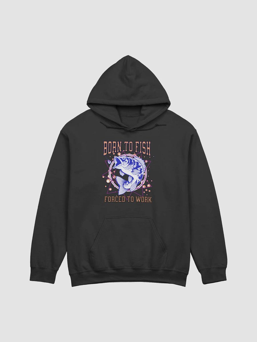 Born To Fish Forced To Work Fisherman Hoodie product image (1)