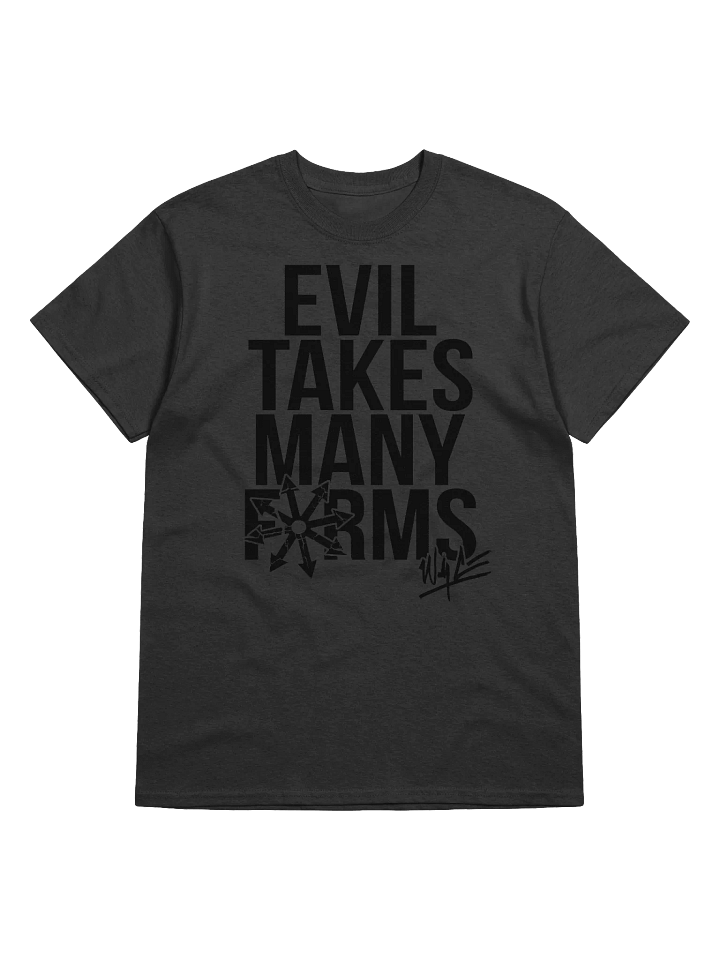 Evil Takes Many Forms Tee product image (1)