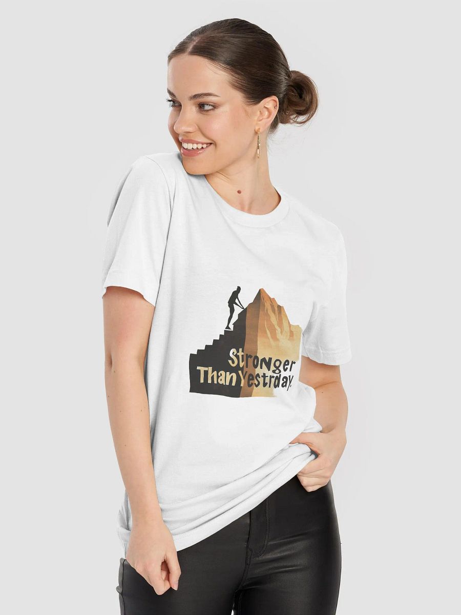 Stronger Than Yesterday T-Shirt product image (8)