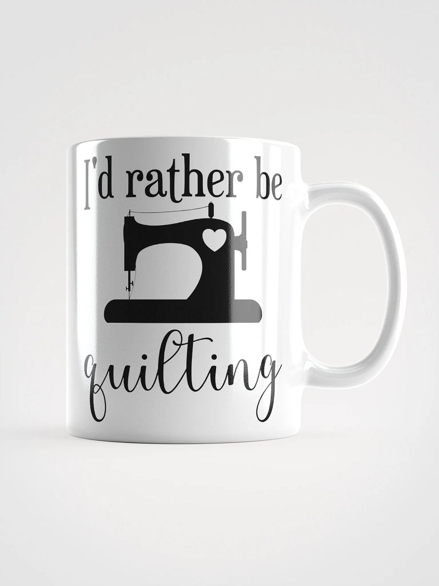 I'd Rather Be Quilting | Quilters Gift - White Ceramic Mug (Black Text) product image (3)
