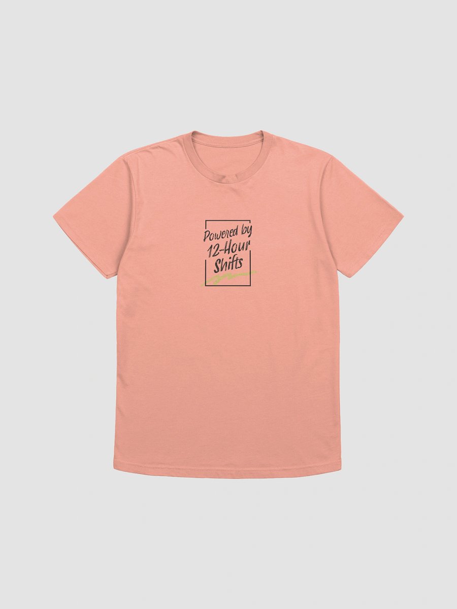 Powered by 12-Hour Shifts T-Shirt product image (9)