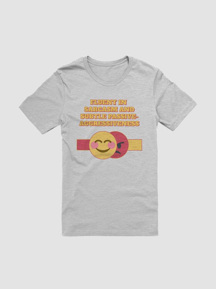 Fluent In Sarcasm And Subtle Passive-Aggressiveness product image (5)
