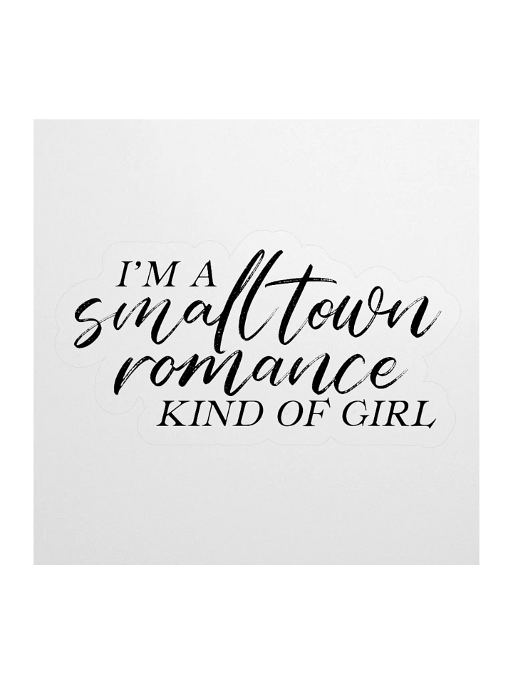 I'm a Small Town Romance Kind of Girl Sticker product image (1)