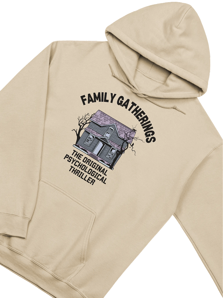 Family Gatherings The Original Psychological Thriller Hoodie product image (2)