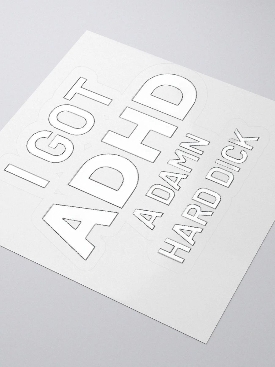 I Got ADHD A Damn Hard Dick Sticker product image (3)