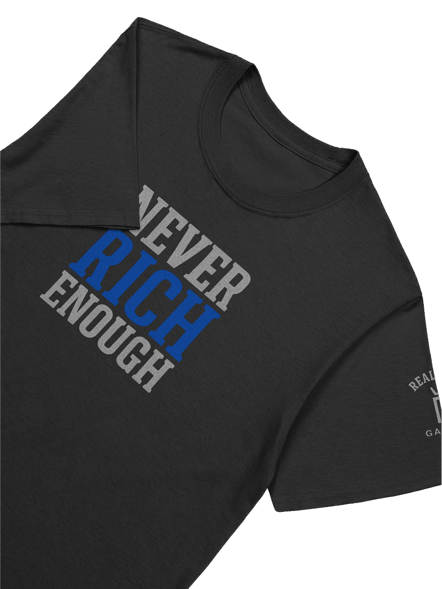 Never Rich Enough Unisex T-Shirt product image (7)