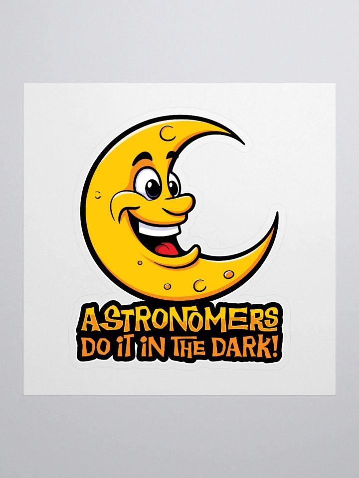 Out-of-This-World Fun: “Astronomers Do It In The Dark!” Sticker product image (3)