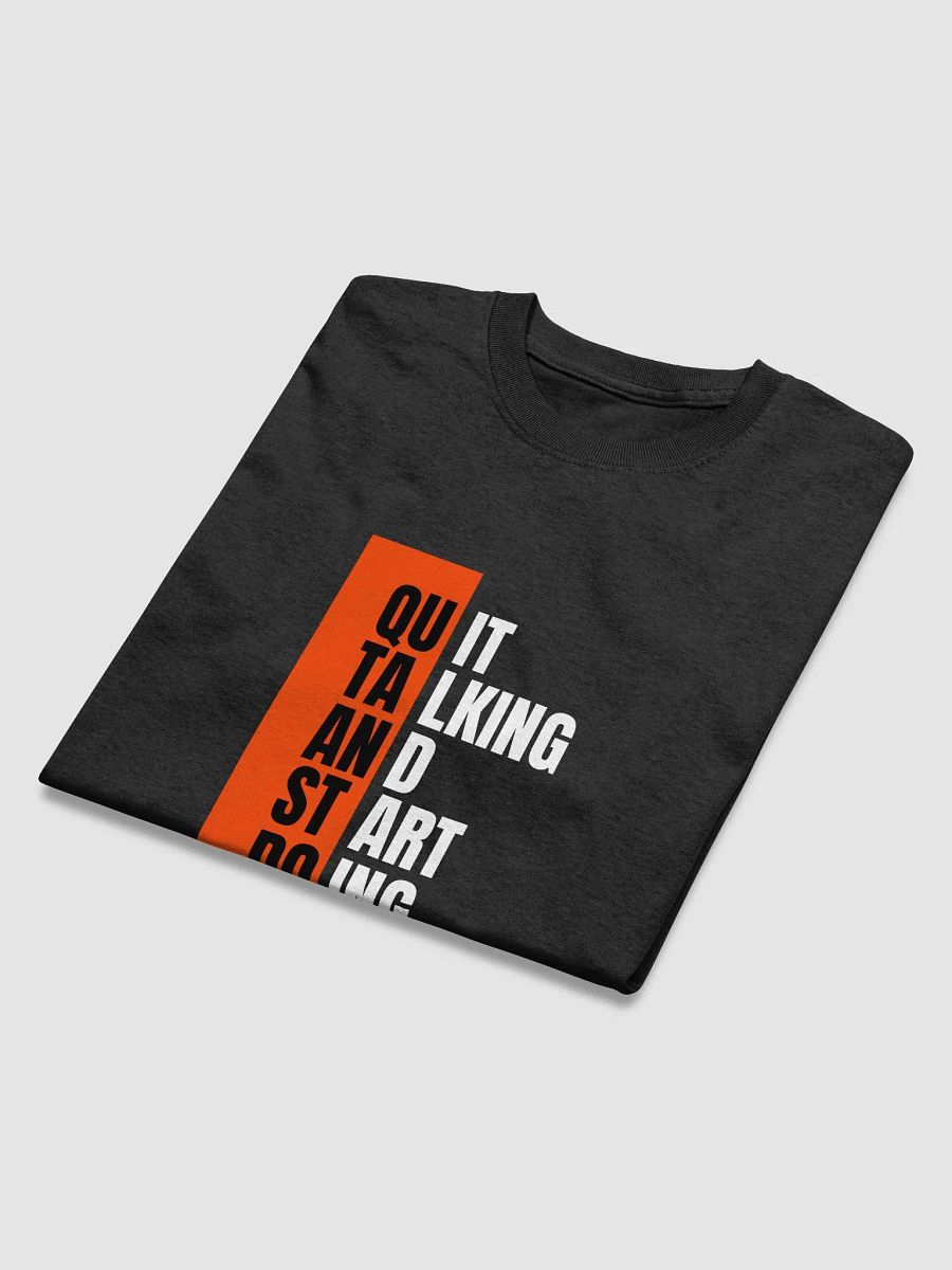 Quit Talking Start Doing" T-Shirt product image (4)