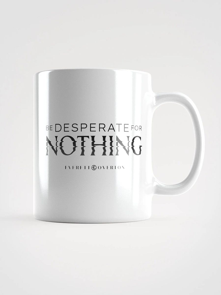 Be Desperate for Nothing Mug product image (2)