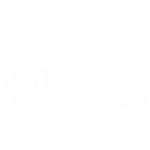 Dirty & Dangerous