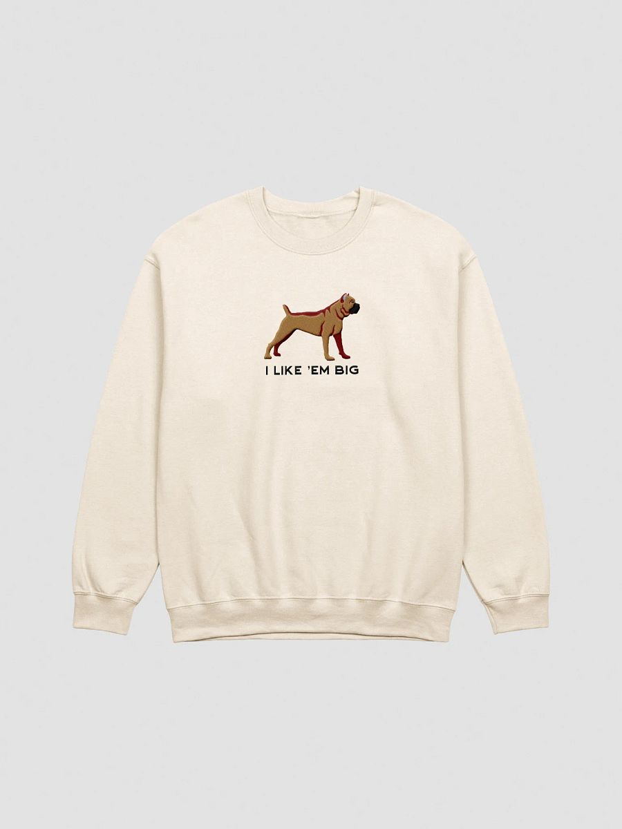 I Like 'Em Big Sweatshirt (Embroidered) of a Cane Corso product image (13)