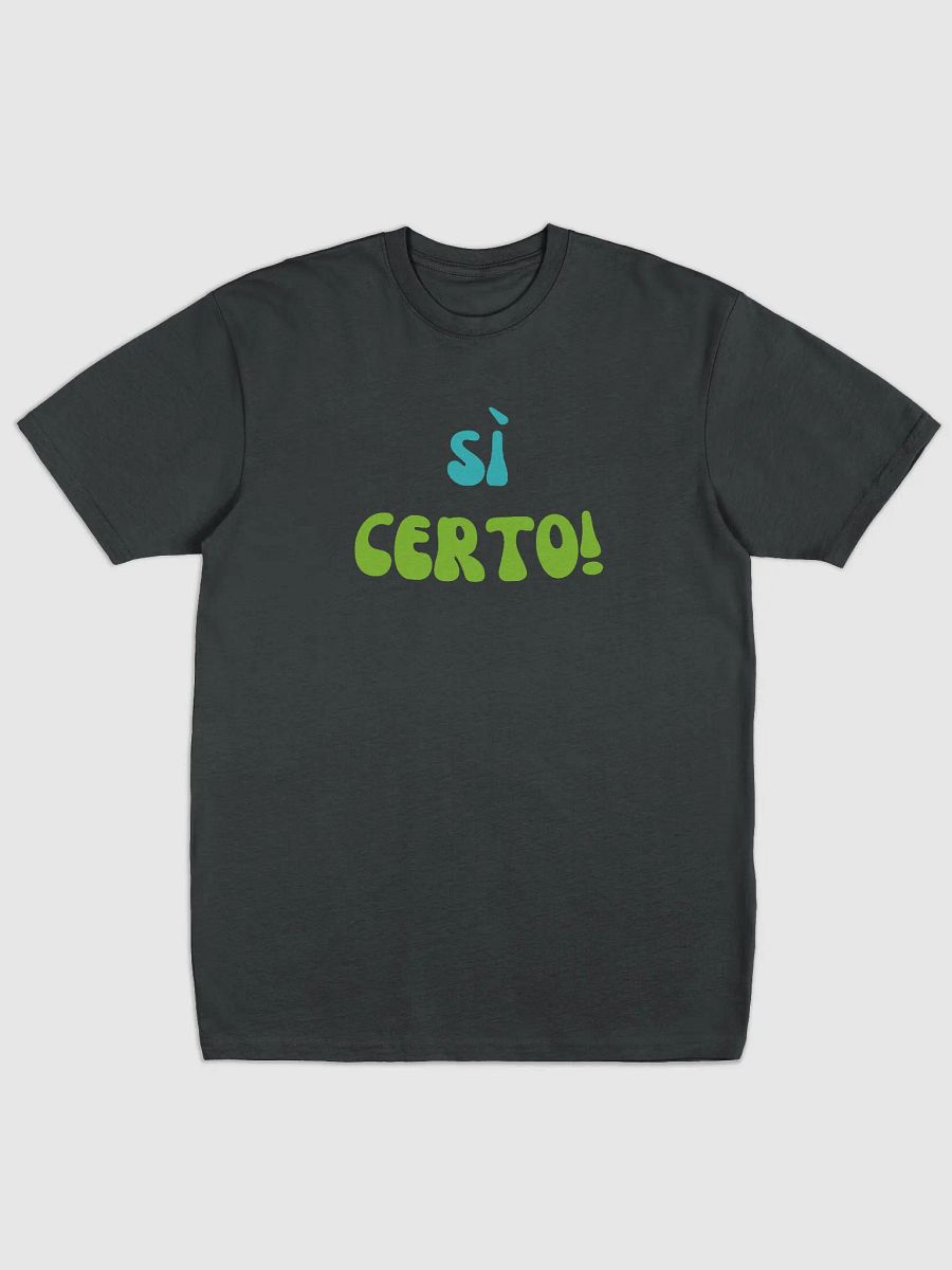 Italian Themed Tee Shirt Sì Certo - Gift Idea product image (1)