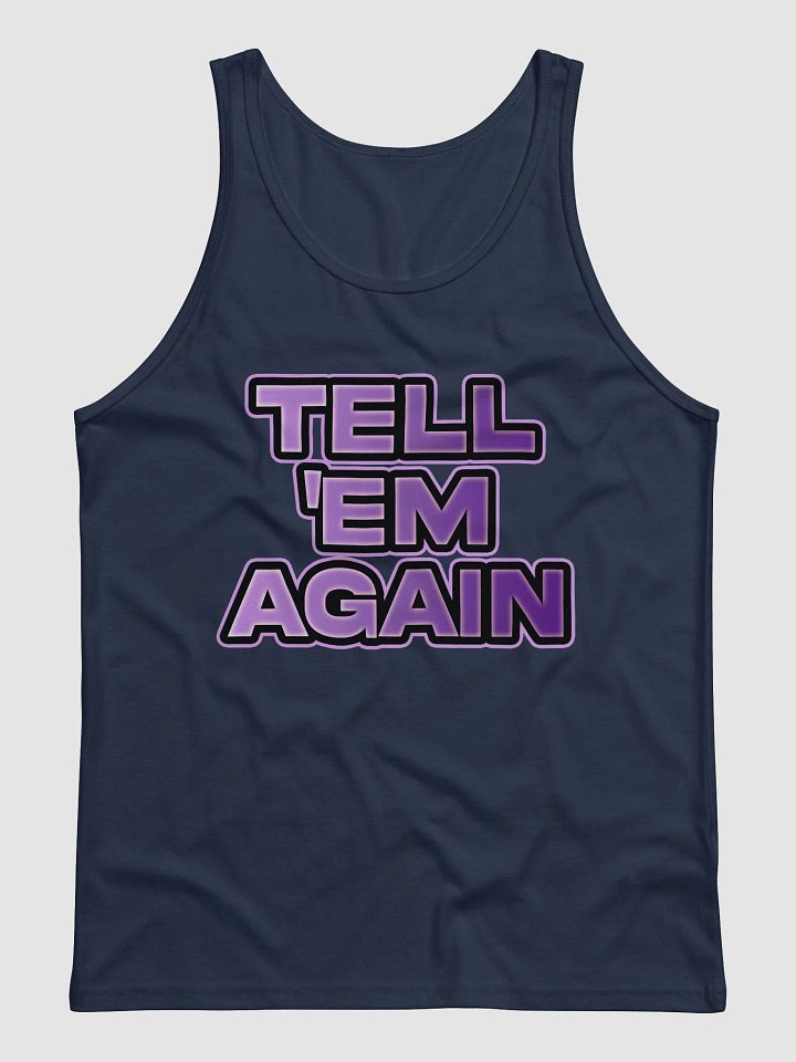 TELL EM AGAIN Tank product image (1)