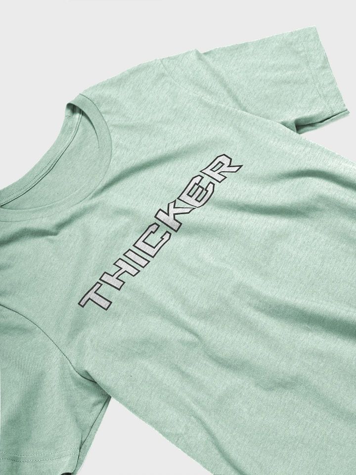 THICKER- Unisex Tee product image (20)