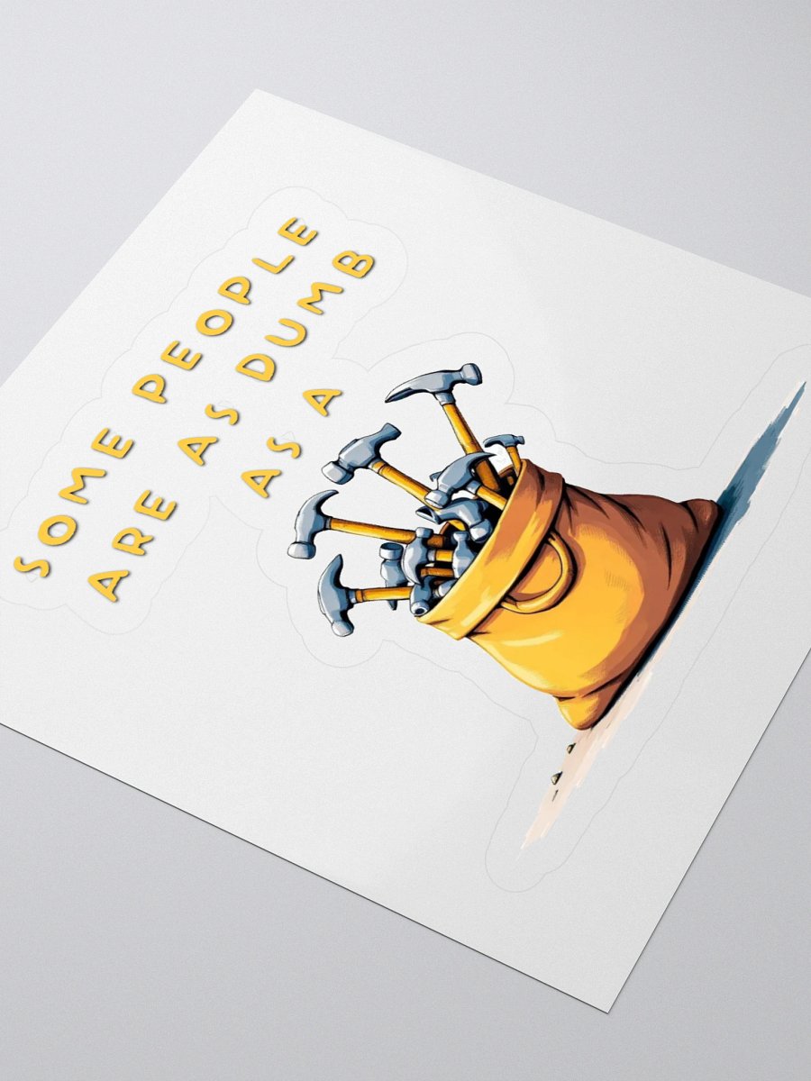 Dumb as a Bag of Hammers Cut Stickers product image (6)