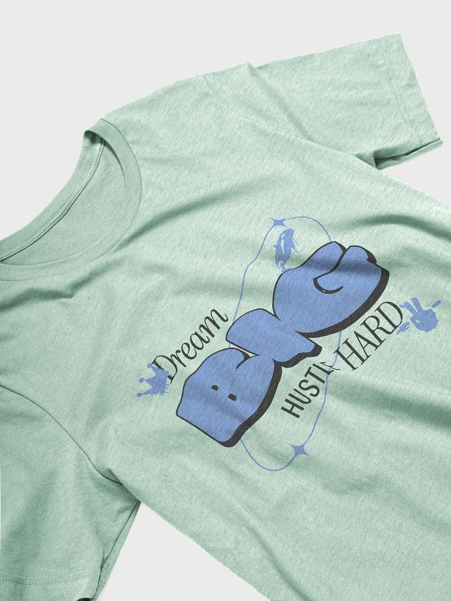 Big Dreams Hustle Hard T-Shirt product image (6)