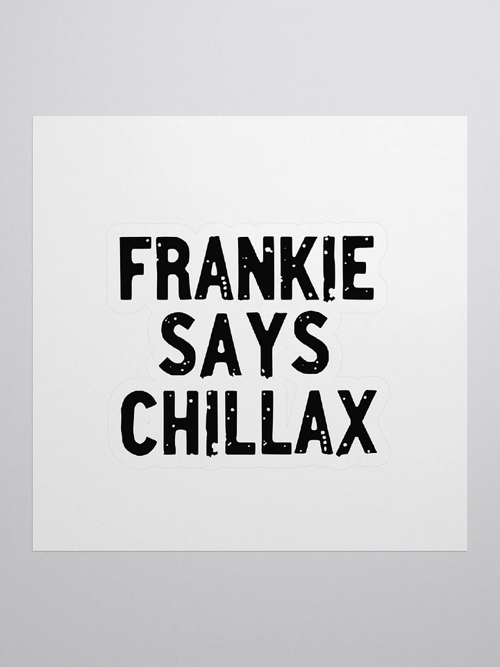 Chillax with Frankie Kiss Cut Stickers product image (1)