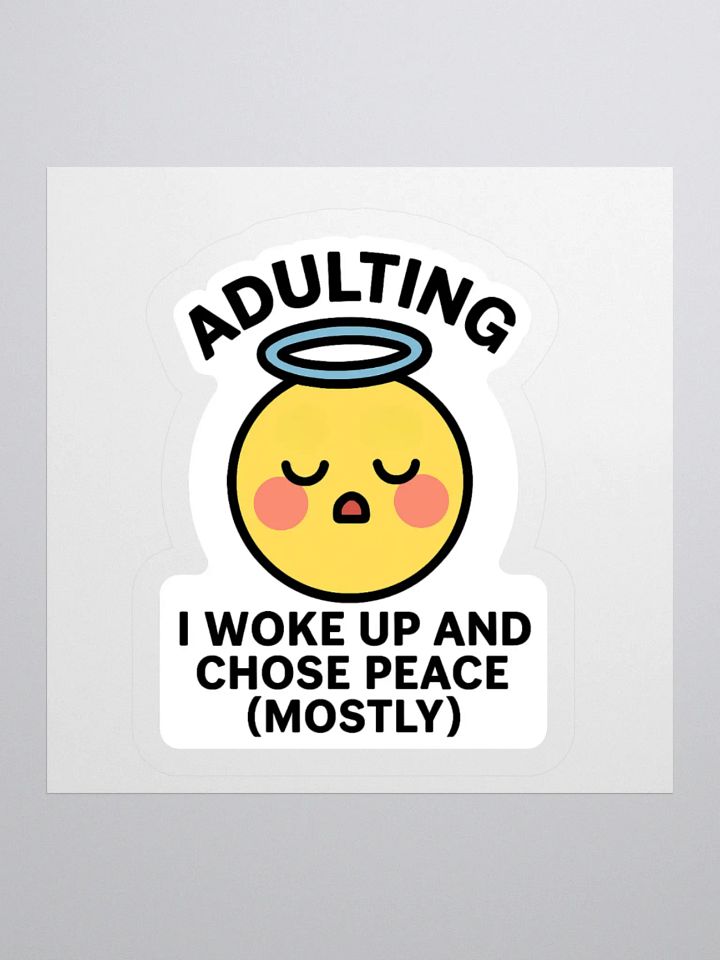 “I Woke Up and Chose Peace (Mostly)” Sticker product image (4)