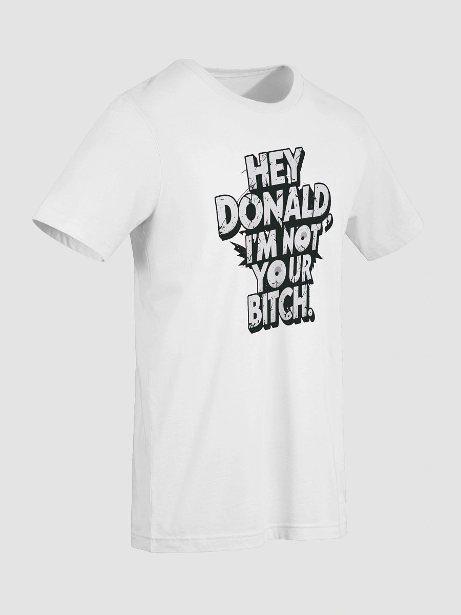 I'm Not Your Bitch - Political T-Shirt product image (90)