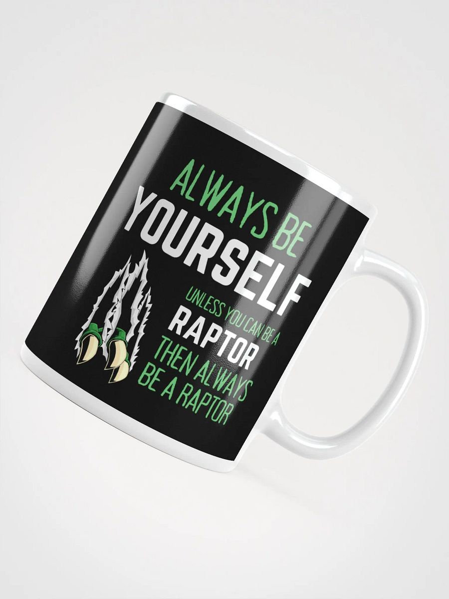 Always Be Yourself Unless You Can Be A Raptor - Glossy Mug product image (4)