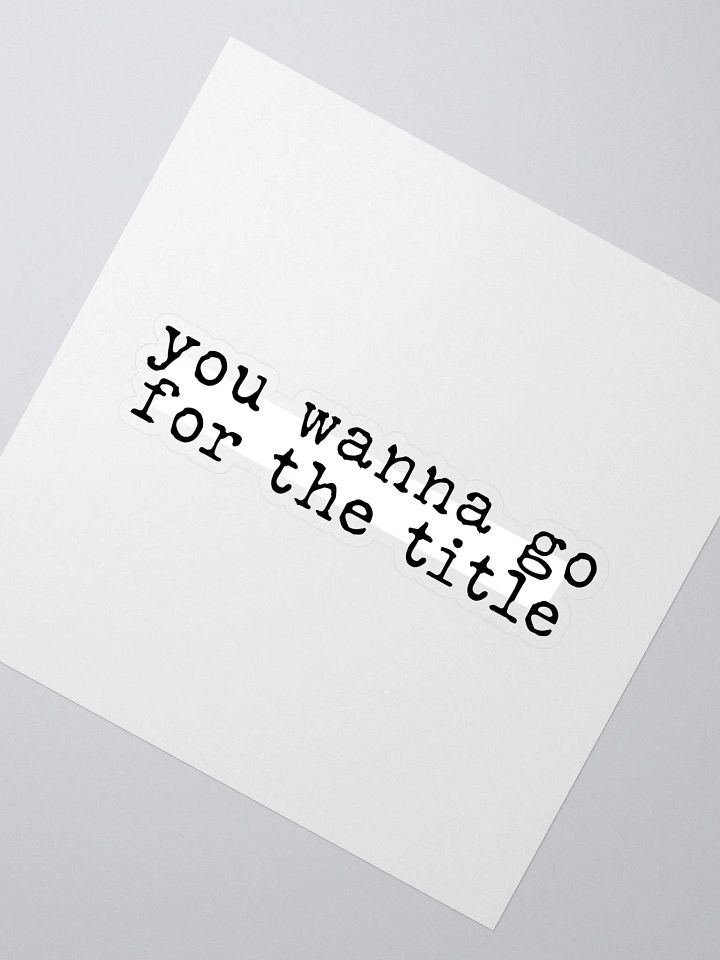 Go for the Title Buddie Quote Sticker product image (2)
