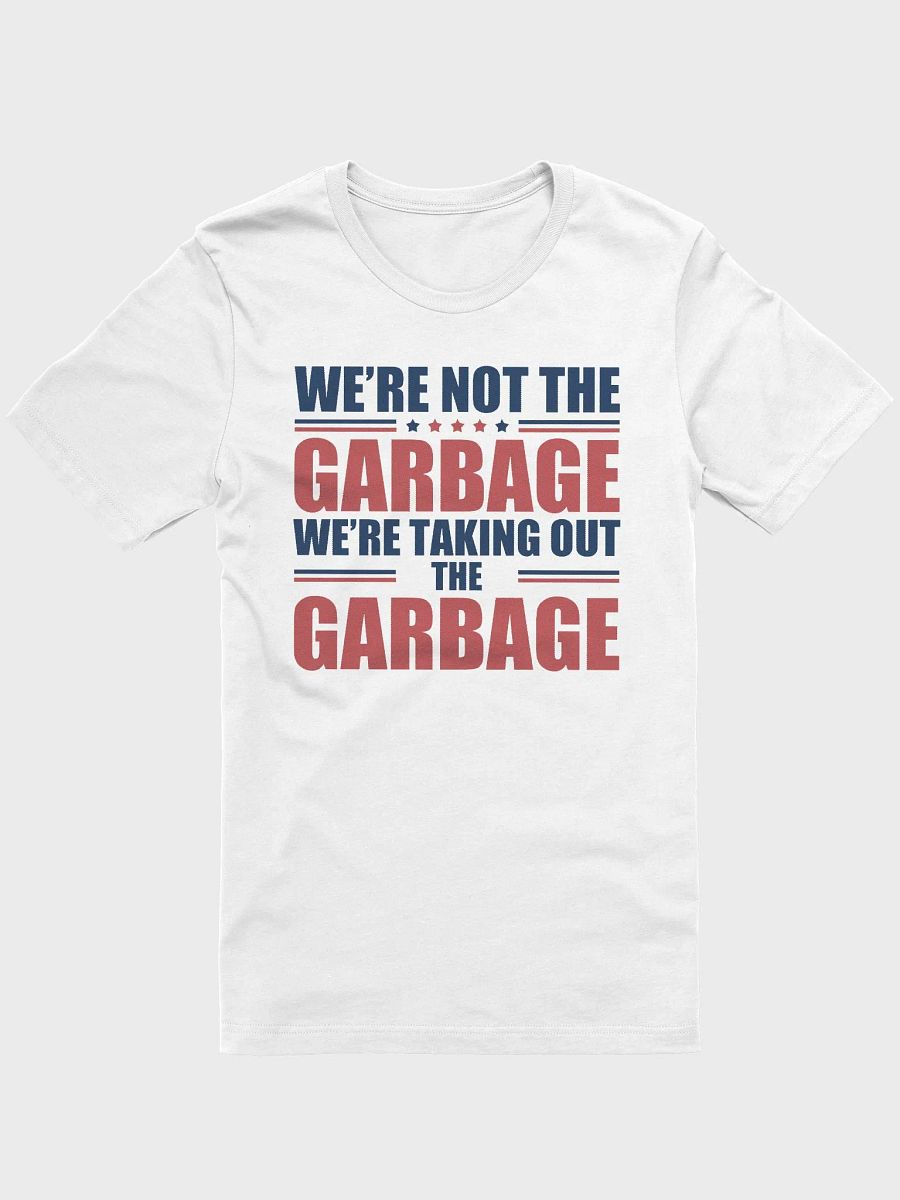 We’re Not The Garbage Shirt product image (92)