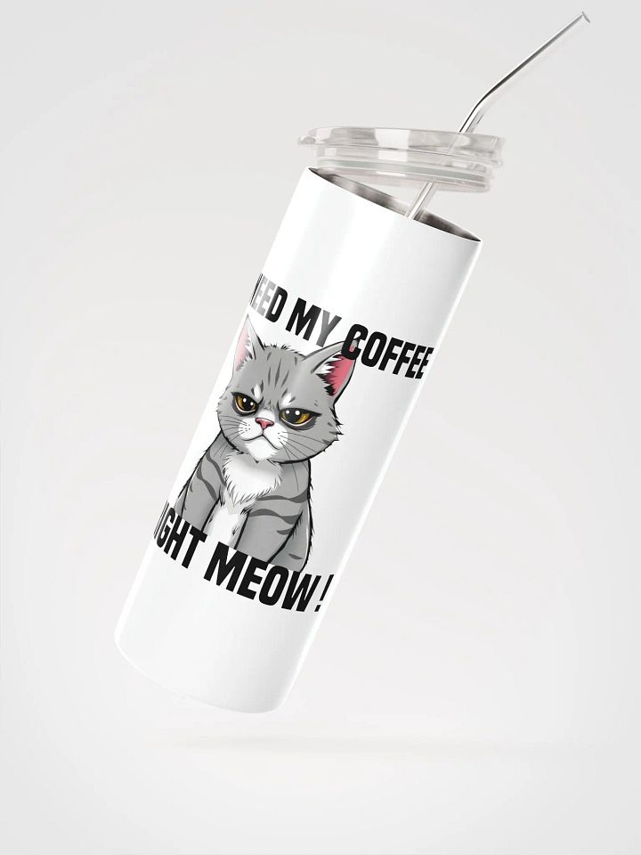 i need my coffee right meow stainless steel cup product image (2)