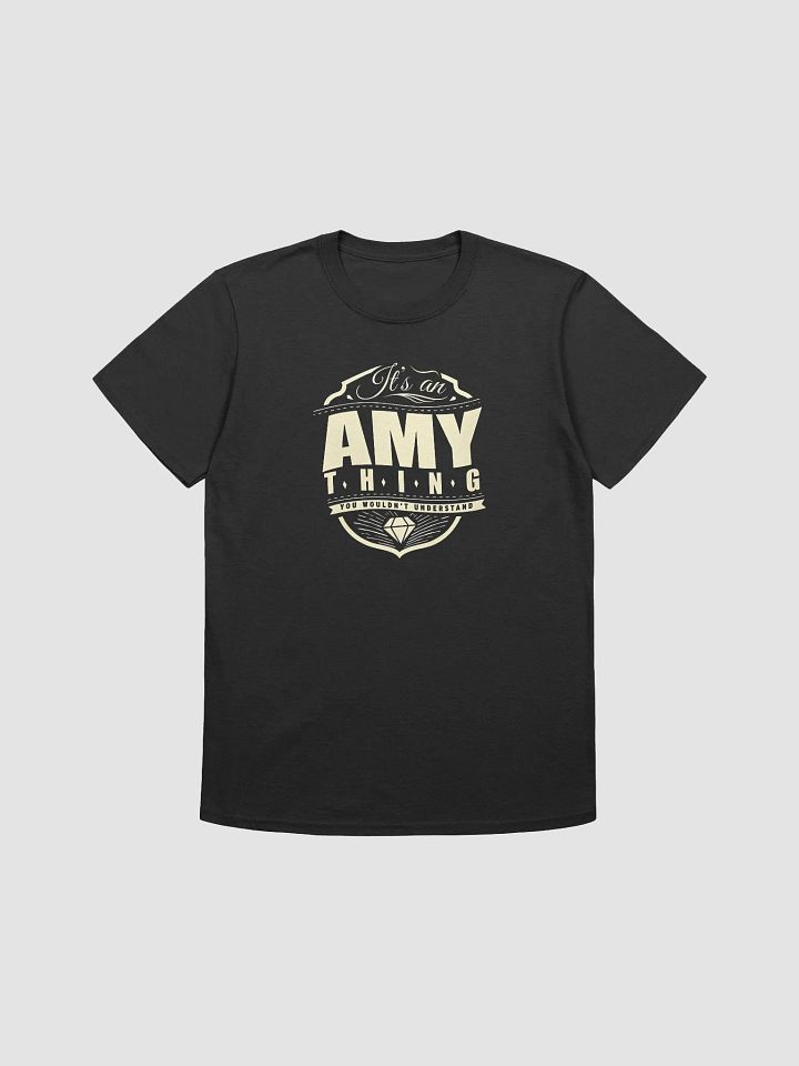 Amy - It's A Thing You Wouldn't Understand - Unisex T-shirt | Gildan 64000 product image (1)