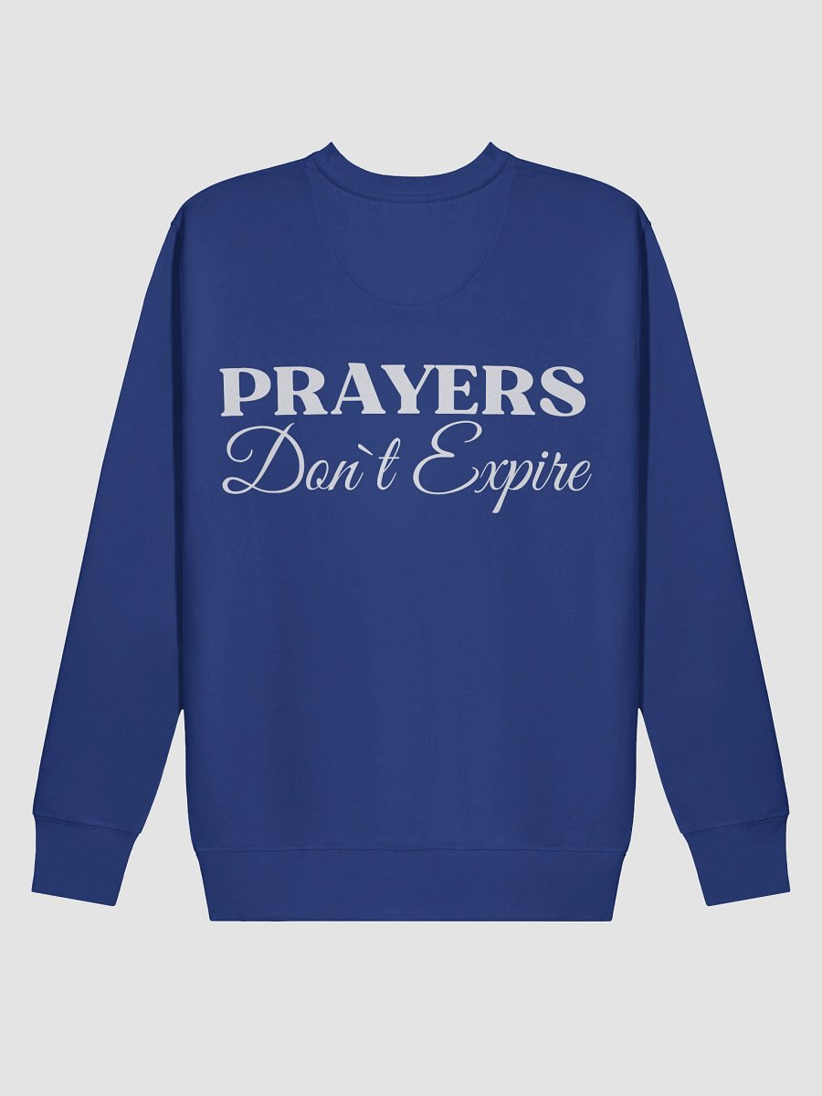 Prayers Do Not Expire Cotton Heritage Sweatshirt product image (15)