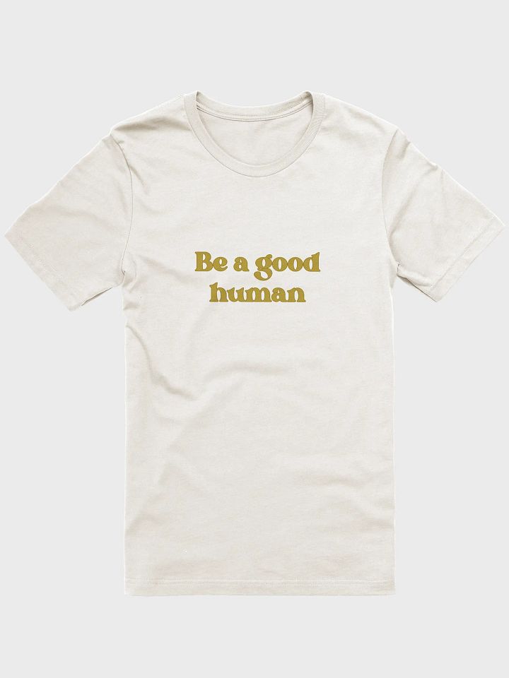 Be a Good Human Tee product image (101)