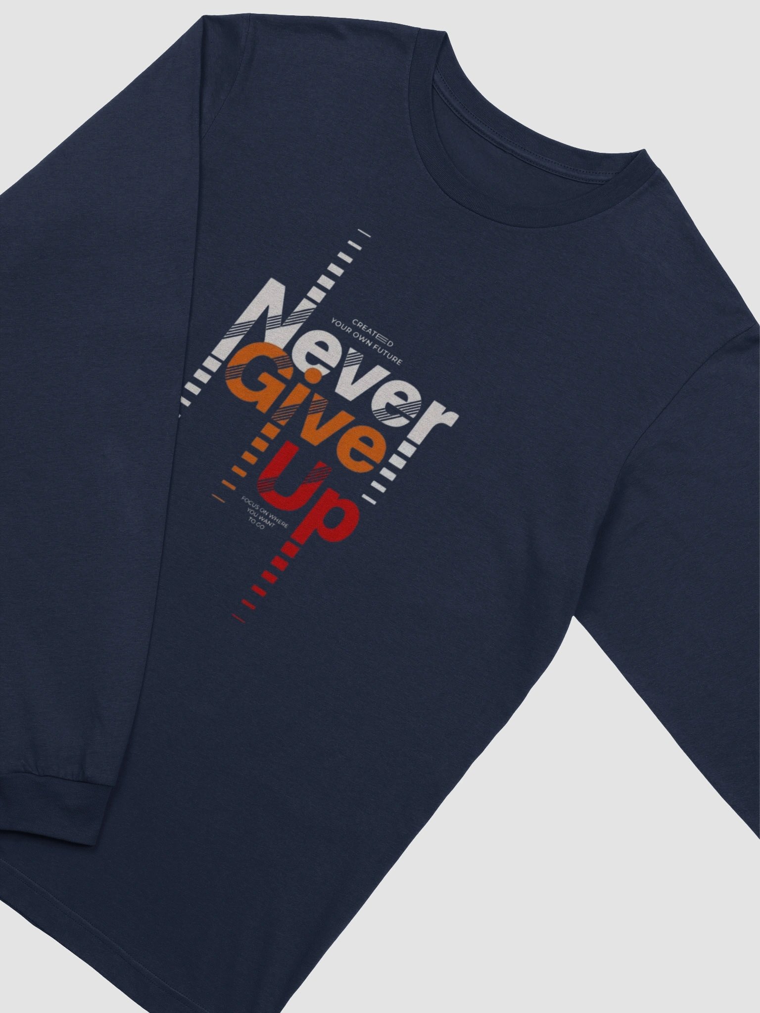 Never Give Up Motivational Long Sleeve T-Shirt product image (2)