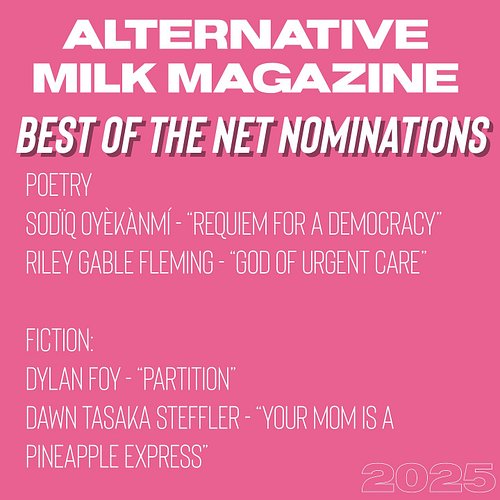 Best of the Net nominations submitted! 

Poetry
Sodïq Oyèkànmí - “Requiem for a Democracy”
Riley Gable Fleming - “God of Urge...