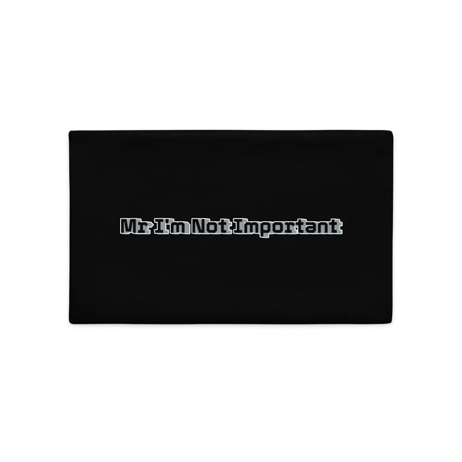 Pillow Case - Black - Mr. I'm Not Important product image (8)