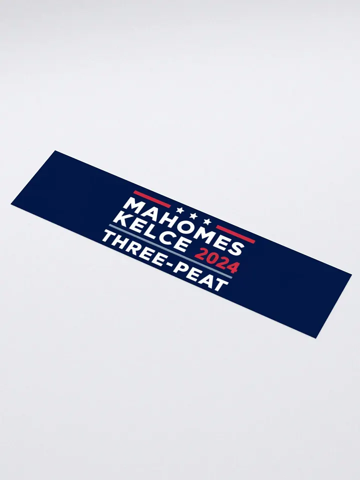 Mahomes & Kelce Three-Peat 2024 Bumper Sticker product image (1)