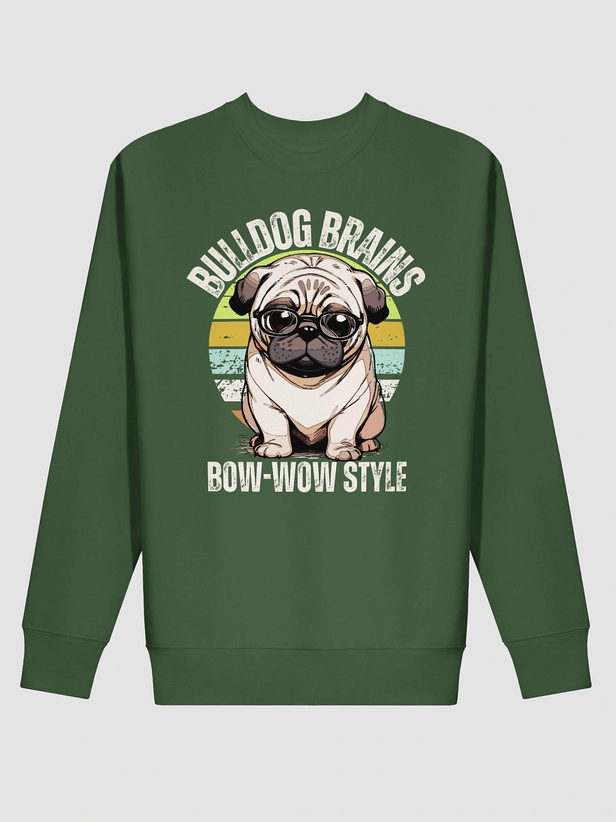 Bulldog Brains Bow wow style Sweatshirt product image (3)
