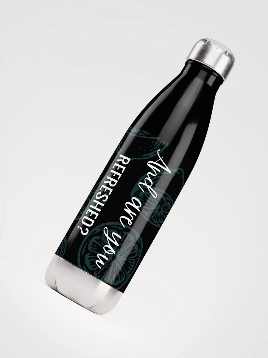 And Are You Refreshed? - Stainless Steel Water Bottle product image (5)