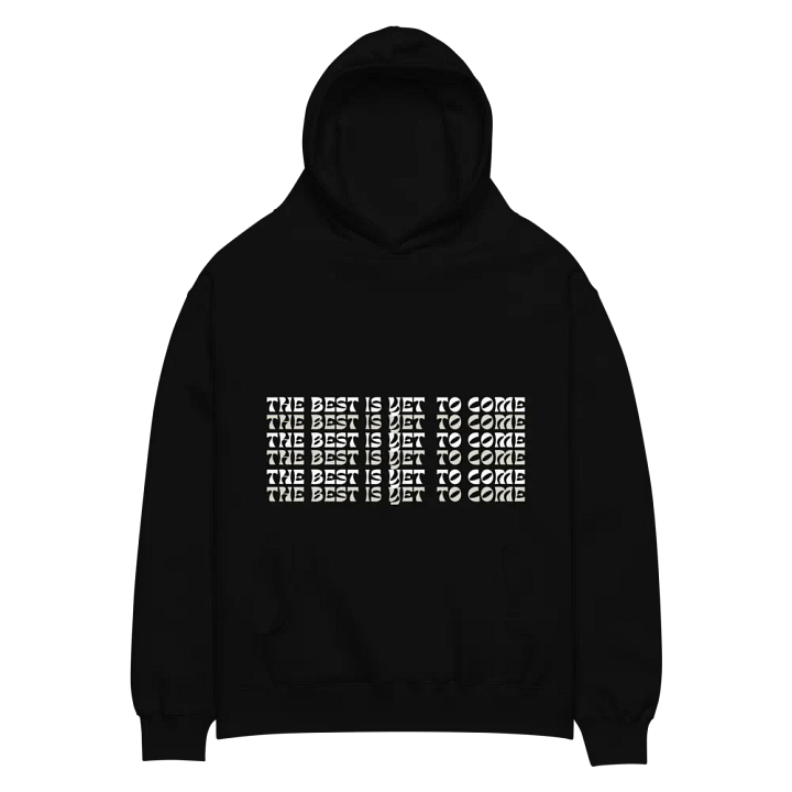 The Best Is Yet To Come : Mirrored Dreams Unisex Hoodie product image (3)