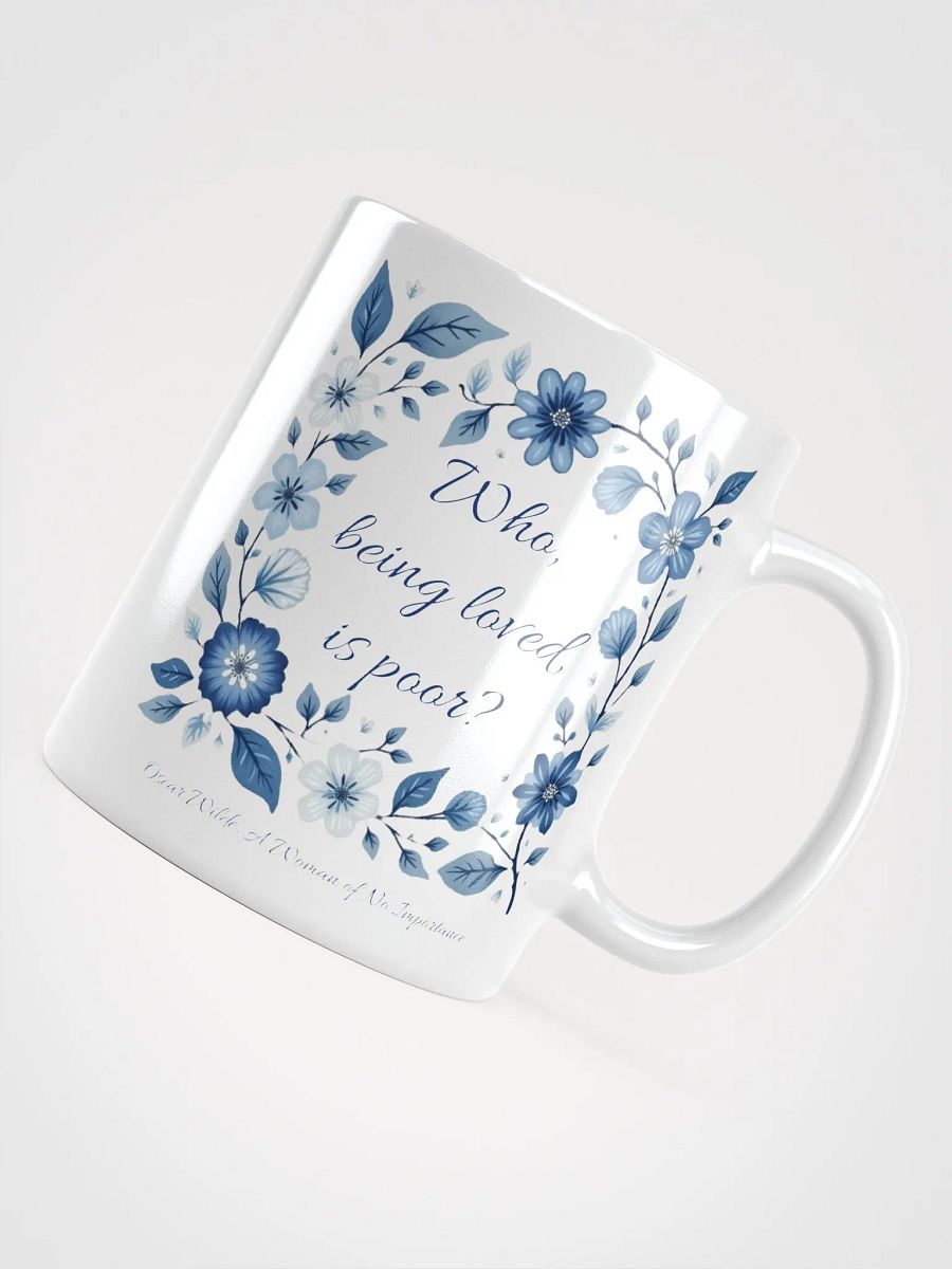 Who, Being Loved, Is Poor? Wilde Mug product image (12)