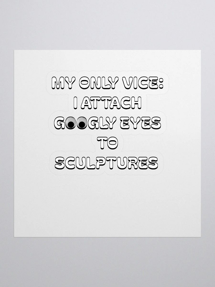 My Only Vice: Attaching Googly Eyes To Sculptures Funny Sticker product image (1)