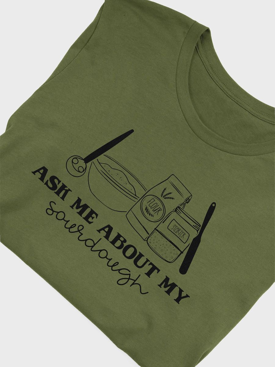 Ask me about my Sourdough T-Shirt product image (46)