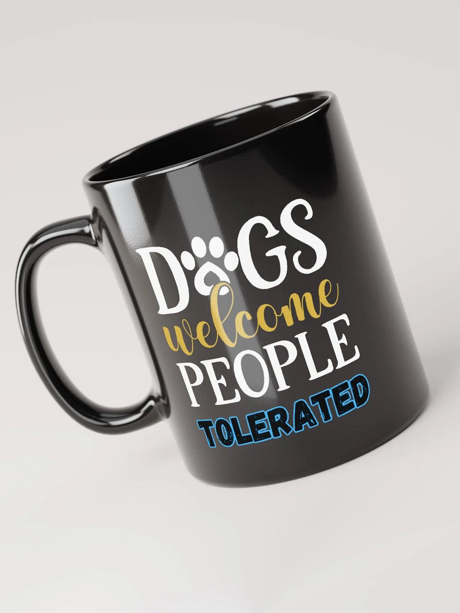 Dogs Welcome People Tolerated product image (5)