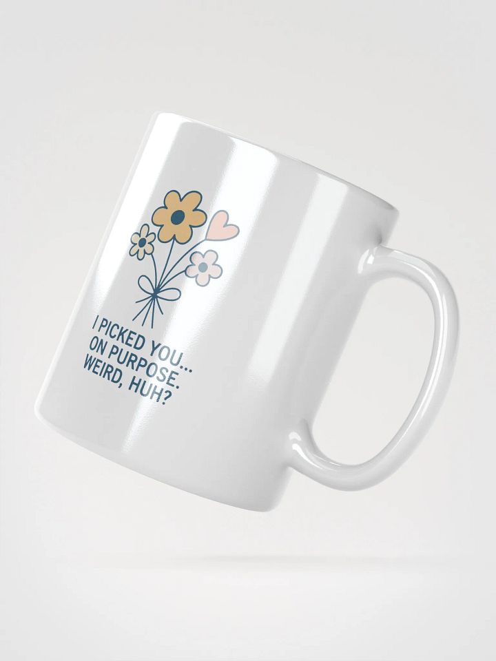 I Picked You on Purpose White Glossy Mug product image (4)