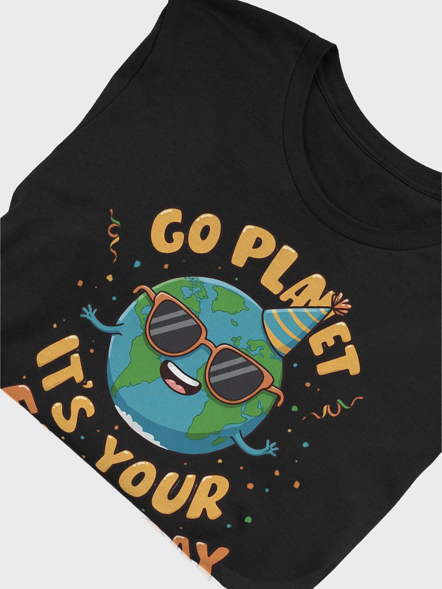 Go Planet, It's Your Earth Day – Fun Earth Day Tee product image (25)